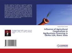 Buchcover von Influence of Agricultural Cooperatives in Agribusiness Financing in Okrika LGA, Rivers State