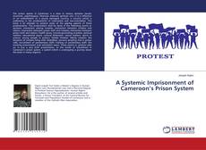 Copertina di A Systemic Imprisonment of Cameroon’s Prison System