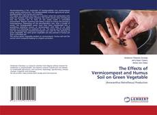 Copertina di The Effects of Vermicompost and Humus Soil on Green Vegetable