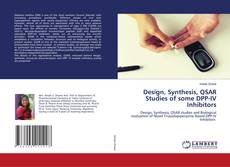 Buchcover von Design, Synthesis, QSAR Studies of some DPP-IV Inhibitors