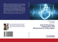Buchcover von Animal Physiology: Components and Mechanisms of a Bio-engine