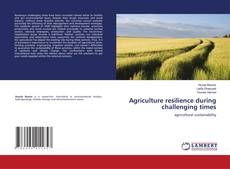 Copertina di Agriculture resilience during challenging times
