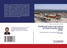Copertina di Childhood Crisis and impact of Child-Friendly Space (CFS):