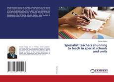 Buchcover von Specialist teachers shunning to teach in special schools and units