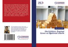 Buchcover von Okul Kültürü, Örgütsel Güven ve Öğetimsel Liderlik