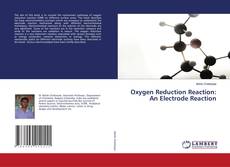 Copertina di Oxygen Reduction Reaction: An Electrode Reaction