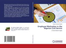 Copertina di Employee Motivation in the Nigerian Civil Service