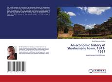 Copertina di An economic history of Shashemene town, 1941-1991