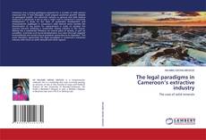 Copertina di The legal paradigms in Cameroon’s extractive industry