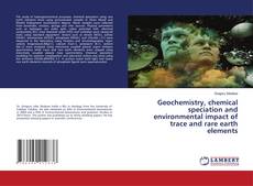 Buchcover von Geochemistry, chemical speciation and environmental impact of trace and rare earth elements