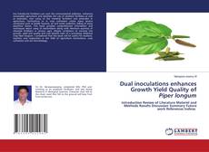 Buchcover von Dual inoculations enhances Growth Yield Quality of Piper longum