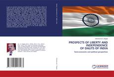 Buchcover von PROSPECTS OF LIBERTY AND INDEPENDENCE OF DALITS OF INDIA
