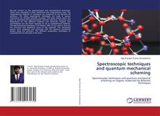 Copertina di Spectroscopic techniques and quantum mechanical scheming