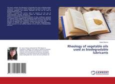 Copertina di Rheology of vegetable oils used as biodegradable lubricants