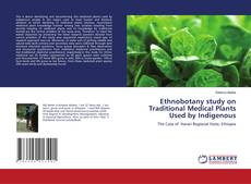 Copertina di Ethnobotany study on Traditional Medical Plants Used by Indigenous