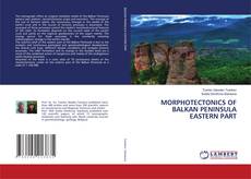 Bookcover of MORPHOTECTONICS OF BALKAN PENINSULA EASTERN PART