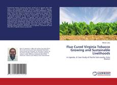 Copertina di Flue Cured Virginia Tobacco Growing and Sustainable Livelihoods
