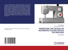 Copertina di IMPROVING THE DESIGN OF AUTOMATIC FILLING DEVICE ON MACHINE