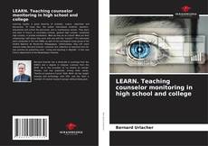 LEARN. Teaching counselor monitoring in high school and college的封面