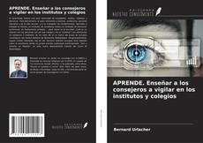 Capa do livro de APRENDE. Enseñar a los consejeros a vigilar en los institutos y colegios 