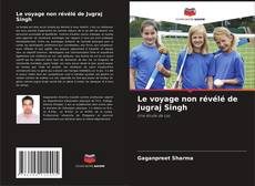 Borítókép a  Le voyage non révélé de Jugraj Singh - hoz
