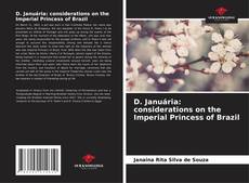 D. Januária: considerations on the Imperial Princess of Brazil的封面