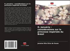 D. Januária : considérations sur la princesse impériale du Brésil的封面