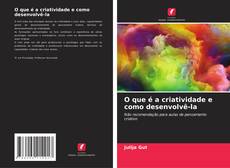 Buchcover von O que é a criatividade e como desenvolvê-la