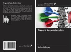 Couverture de Supera tus obstáculos