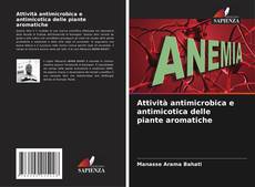 Copertina di Attività antimicrobica e antimicotica delle piante aromatiche