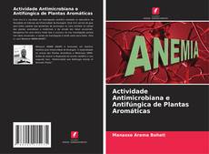 Обложка Actividade Antimicrobiana e Antifúngica de Plantas Aromáticas