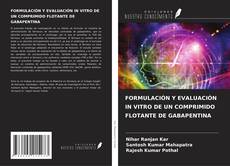 Capa do livro de FORMULACIÓN Y EVALUACIÓN IN VITRO DE UN COMPRIMIDO FLOTANTE DE GABAPENTINA 