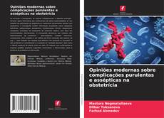 Buchcover von Opiniões modernas sobre complicações purulentas e assépticas na obstetrícia