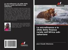 Portada del libro de La microfinanza e le sfide della finanza rurale nell'Africa sub-sahariana