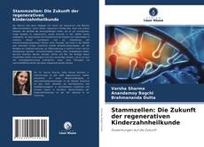 Capa do livro de Stammzellen: Die Zukunft der regenerativen Kinderzahnheilkunde 