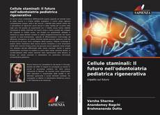 Buchcover von Cellule staminali: Il futuro nell'odontoiatria pediatrica rigenerativa