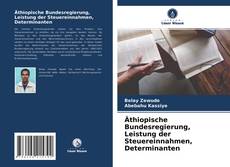 Buchcover von Äthiopische Bundesregierung, Leistung der Steuereinnahmen, Determinanten