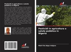 Обложка Pesticidi in agricoltura e salute pubblica in Nigeria