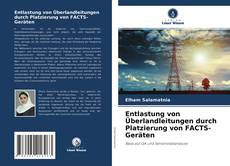 Capa do livro de Entlastung von Überlandleitungen durch Platzierung von FACTS-Geräten 