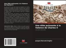 Обложка Une élite puissante à la Valence de Charles II