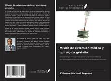 Bookcover of Misión de extensión médica y quirúrgica gratuita