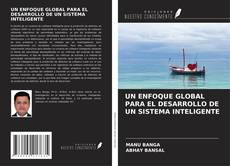 Capa do livro de UN ENFOQUE GLOBAL PARA EL DESARROLLO DE UN SISTEMA INTELIGENTE 