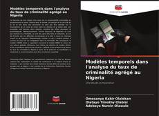 Modèles temporels dans l'analyse du taux de criminalité agrégé au Nigeria的封面