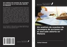 Un análisis de eventos de recompra de acciones en el mercado abierto en Malasia kitap kapağı