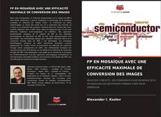 FP EN MOSAÏQUE AVEC UNE EFFICACITÉ MAXIMALE DE CONVERSION DES IMAGES的封面