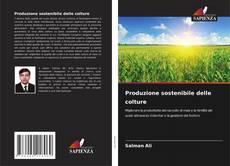 Copertina di Produzione sostenibile delle colture