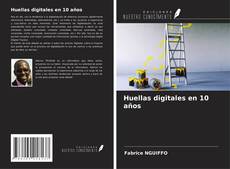 Bookcover of Huellas digitales en 10 años