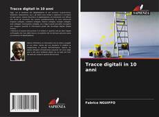 Bookcover of Tracce digitali in 10 anni