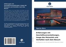 Capa do livro de Erfahrungen mit Geschäftsveranstaltungen, Image des Reiseziels und Verhalten nach dem Besuch 