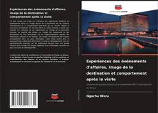 Buchcover von Expériences des événements d'affaires, image de la destination et comportement après la visite